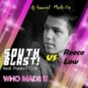 South Blast! feat. Paula P\'Cay vs Reece Low - Who Made It (Dj Gawreal Mash-Up)