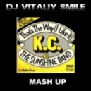 KC feat The Sunshine Band - That\'s The Way (DJ Vitaliy Smile Mash Up)