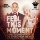 Pitbull feat. Christina Aguilera - Feel This Moment
