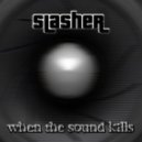 Slasher - When the Sound Kills