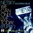 Netsky - We Can Only Live Today