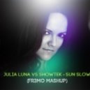 Julia Luna vs. Showtek - Sun Slow