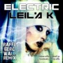 Leila K - Electric (Raffe Bergwall Remix)