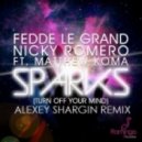 Fedde le Grand & Nicky Romero ft. Matthew Koma - Sparks (Alexey Shargin Remix)