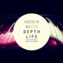 Andrew Mates - Depth Life Podcast [003]