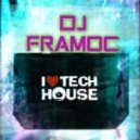 DJ FRAMOC - LIVE TECH - HOUSE - MINIMAL MIX 04-2013