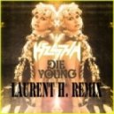 KESHA - DIE YOUNG (LAURENT H. REMIX)