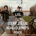 Thieves Like Us - Stay Blue