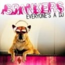 SPANKERS - Everyone's A DJ