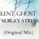 DJ Sergey Stress - Silent Ghost