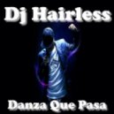 Dj Hairless - Danza Que Pasa