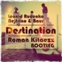 Leonid Rudenko vs. Nejtrino & Baur - Destination