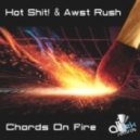 Hot Shit!, Awst Rush - Chords On Fire