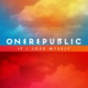 One Republic - If I Lose Myself