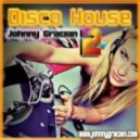 Johnny Gracian - Disco House 2
