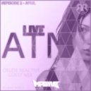 ATN LIVE #EPISODE 2 - April (Crude Reactive Guest Mix)