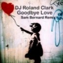DJ Roland Clark - Goodbye Love