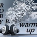 Roby B. - WARM UP !!