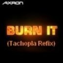Axron - Burn It