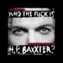 H.P. Baxxter - Who The Fuck Is (Neverlose re-boot)