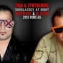 Tiga vs. Zyntherius - Sunglasses at Night (Neverlose & DJ Szeka 2013 Bootleg ver.2)