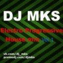 DJ MKS - Electro Progressive House mix Vol.1