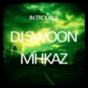 DJ Swoon & MHKAZ - In Trouble