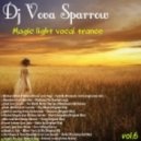 Dj Vova Sparrow - Magic light vocal trance Vol.