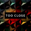 WeAKeR - Too Close
