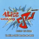 Alice Deejay - Better Off Alone (Tooltime 2013 Breaks Re-Rub!)