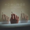 Howlings - Detached