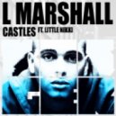 L. Marshall ft. Little Nikki - Castles