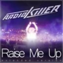 Radio Killer - Raise Me Up