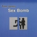 Tom Jones - Sex Bomb (DISCOTEK Bootleg)