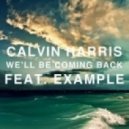 Calvin Harris ft. Example - We'll Be Coming Back