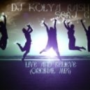 Dj Kolya Rash Feat. Serj G. - Live And Believe