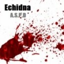 Echidna - A.S.P.D