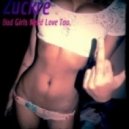 Zuckre - Bad Girls Need Love Too