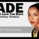 Sade - I Couldn\'t Love You More (Paul Helsby Remix)