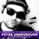 Quentin Mosimann, Candyland, DJ Igor PradAA, Jay Cosmic - Psyke Underground (DJ Igor PradAA Mashup)