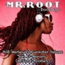 Bob Marley Vs Funkstar Deluxe - Sun Is Shining (Mr.Root Bootleg)