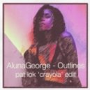 AlunaGeorge - Outlines (Pat Lok \'Crayola\' Edit)