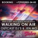Anise K, Snoop Dogg, Bella Blue, Mobin Master, Sergio Matina, Gabry Sangineto, Tony Jaguar - Walking On Air (OUTCAST DJ\'s & JEN MO Mashup)