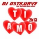 DJ Ostkurve feat. Big Daddi, Kane and Enzo - Ti Amo 2k13 (Extended Mix)