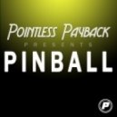Pointless Payback - Pinball