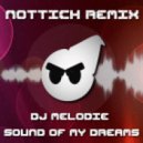 DJ Melody - Sound Of My Dreams (Nottich Bootleg)