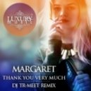 Margaret - Thank You Very Much (DJ Tr-Meet Remix)