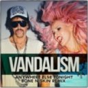 Vandalism - Anywhere Else Tonight
