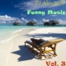 Dj Alex Stuff - Funny Music