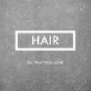Hair - All that you love ()